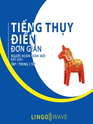 cover image of Tiếng Thụy Điển đơn giản--Người hoàn toàn mới bắt đầu --Tập 1 trong 3 tập